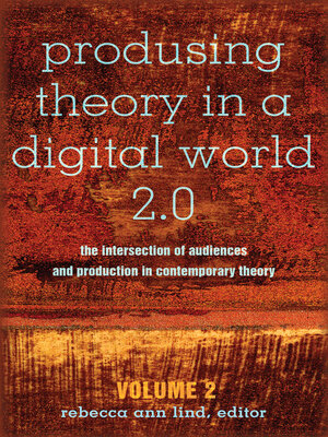 cover image of Produsing Theory in a Digital World 2.0